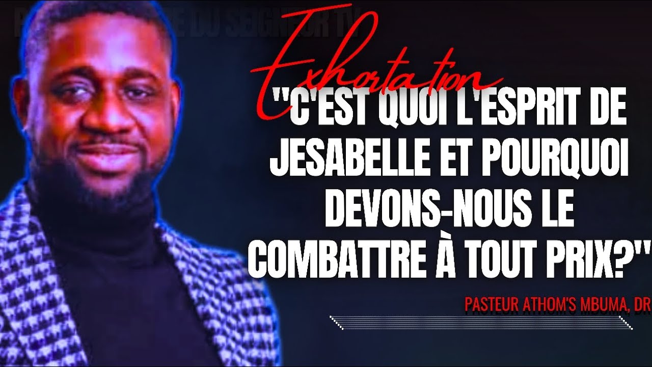 🎤C'EST QUOI L'ESPRIT DE JESABELLE ET POURQUOI DEVONS-NOUS...|PST. ATHOM'S MBUMA |PRÉDICATION |PHILA