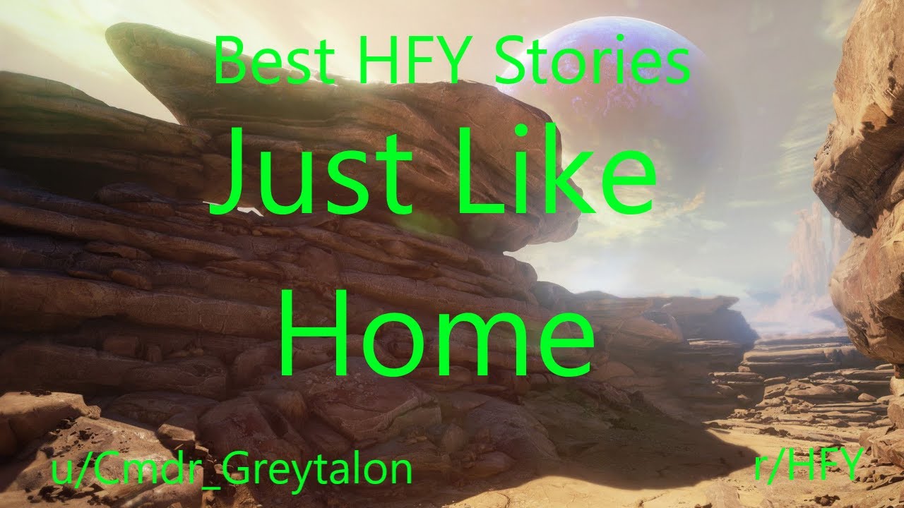 Best HFY Reddit Stories: Just Like Home