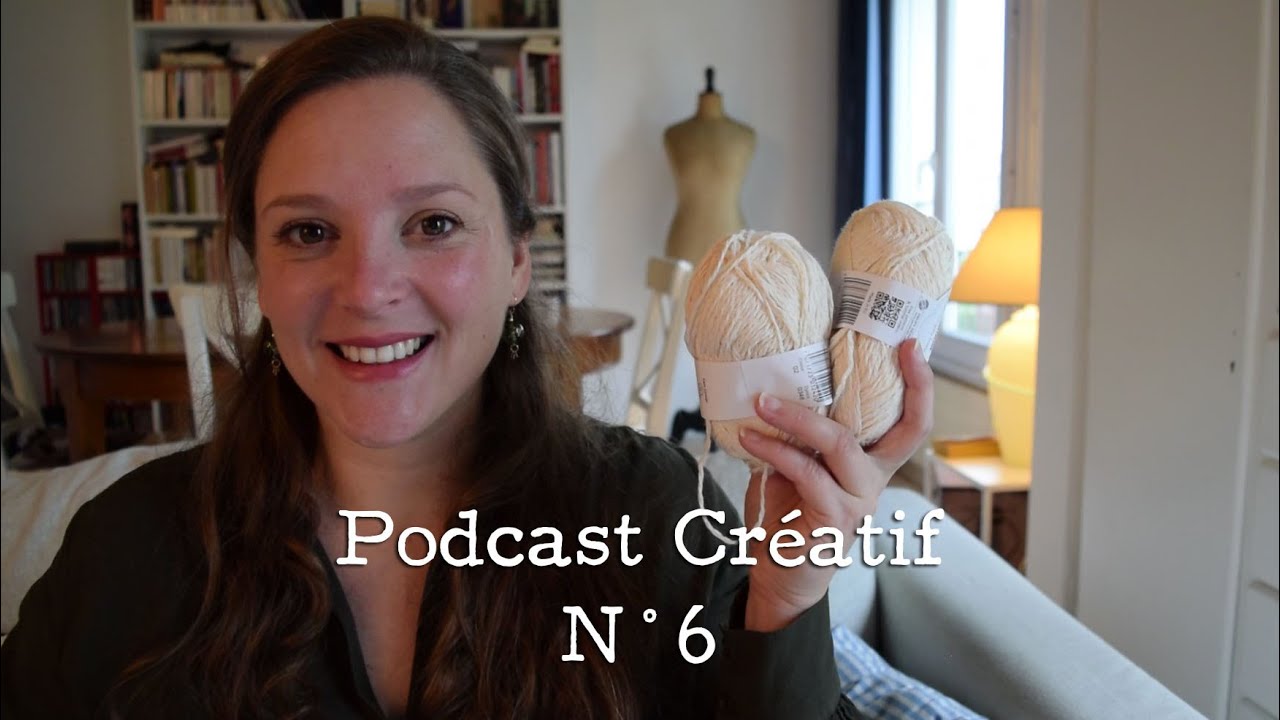 PODCAST CRÉATIF 6 : Bilan Tricot / Crochet et Projets d'Automne !