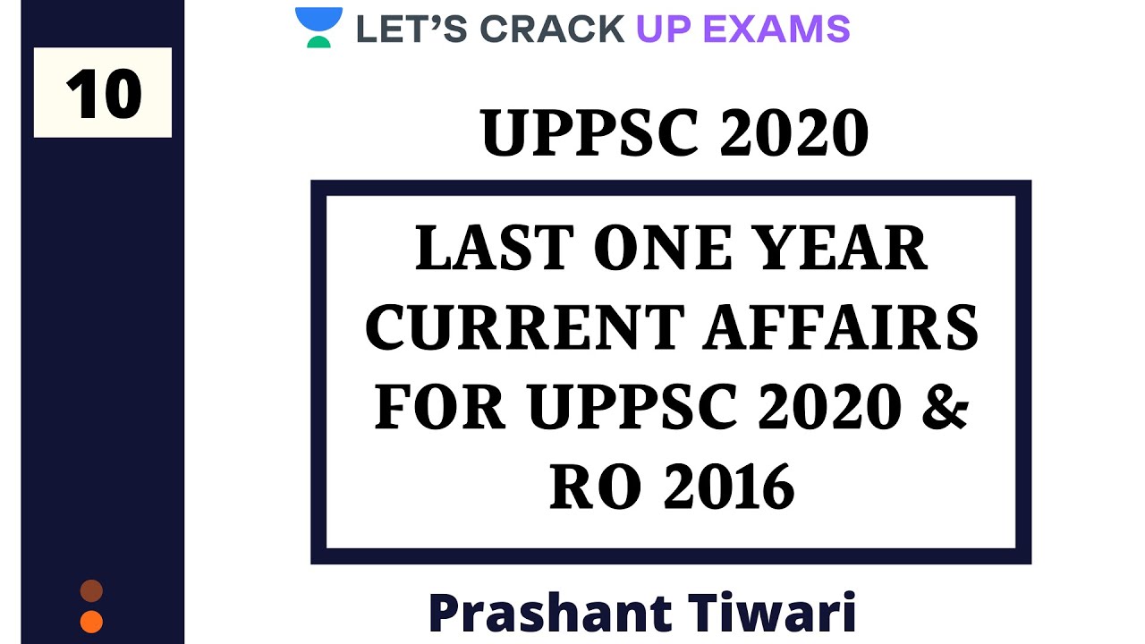 Last One Year Current Affairs for UPPSC 2020 and RO - 10 | Current Affairs | UPPSC 2020/2021