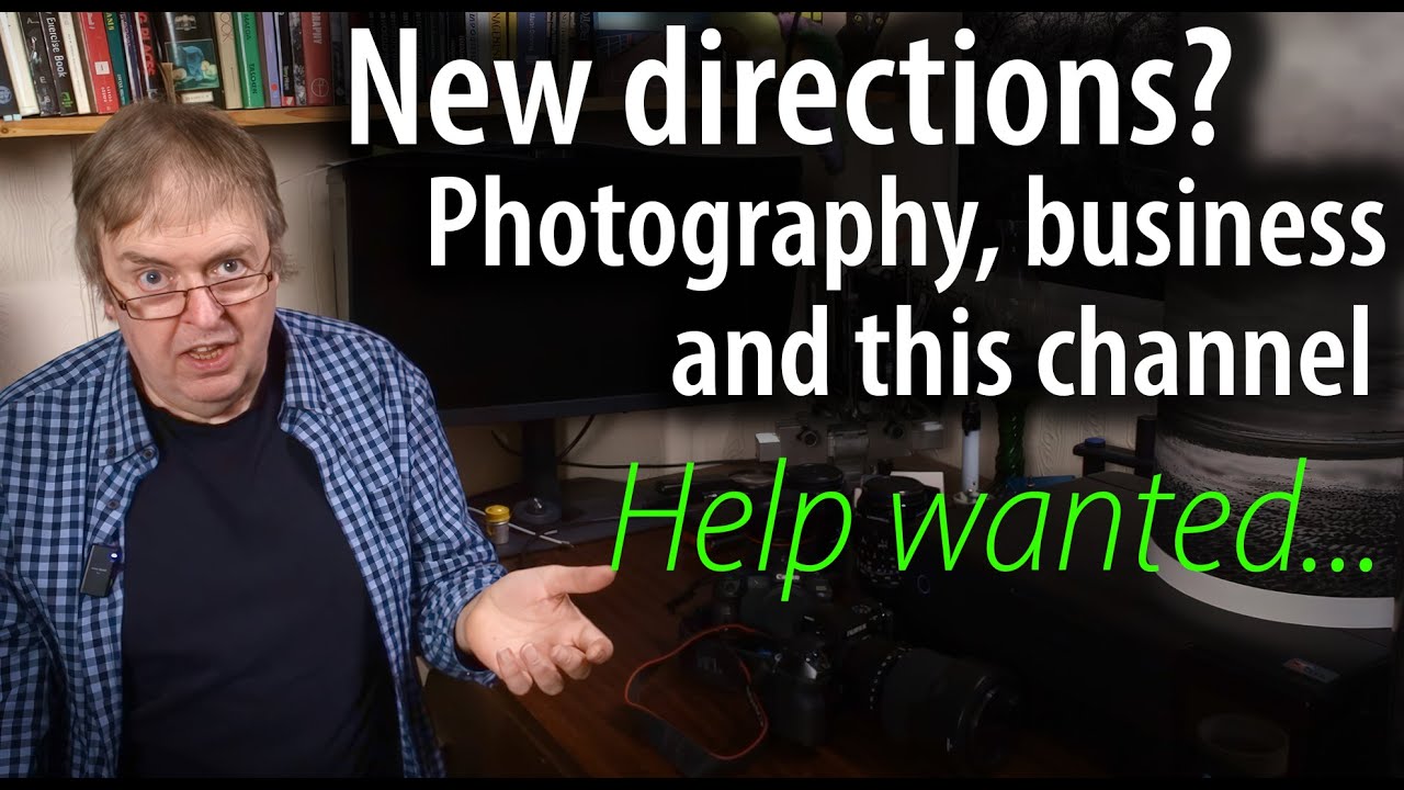 Photography business changes and what to cover on this channel... Your help is requested