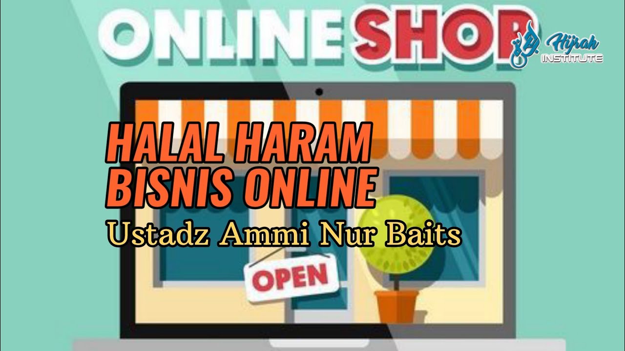 [DELAY] HALAL HARAM BISNIS ONLINE #41 | Aspek Legal Bisnis Online - Ustadz Ammi Nur Baits