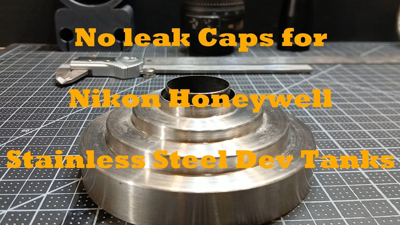 Go Leaky Developer Tank Caps? No Leak Cap for Nikon Honeywell Stainless Steel Developing Tanks
