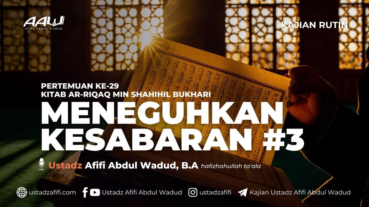 29. MENEGUHKAN KESABARAN #3 | Ustadz Afifi Abdul Wadud, B.A.