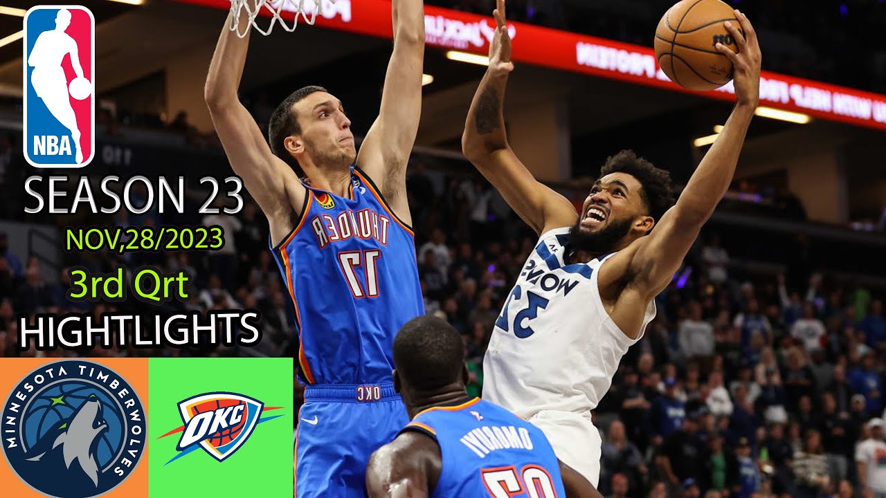 Timberwolves vs Thunder 3rd Qrt [11/28/23] game Highlights | NBA Season