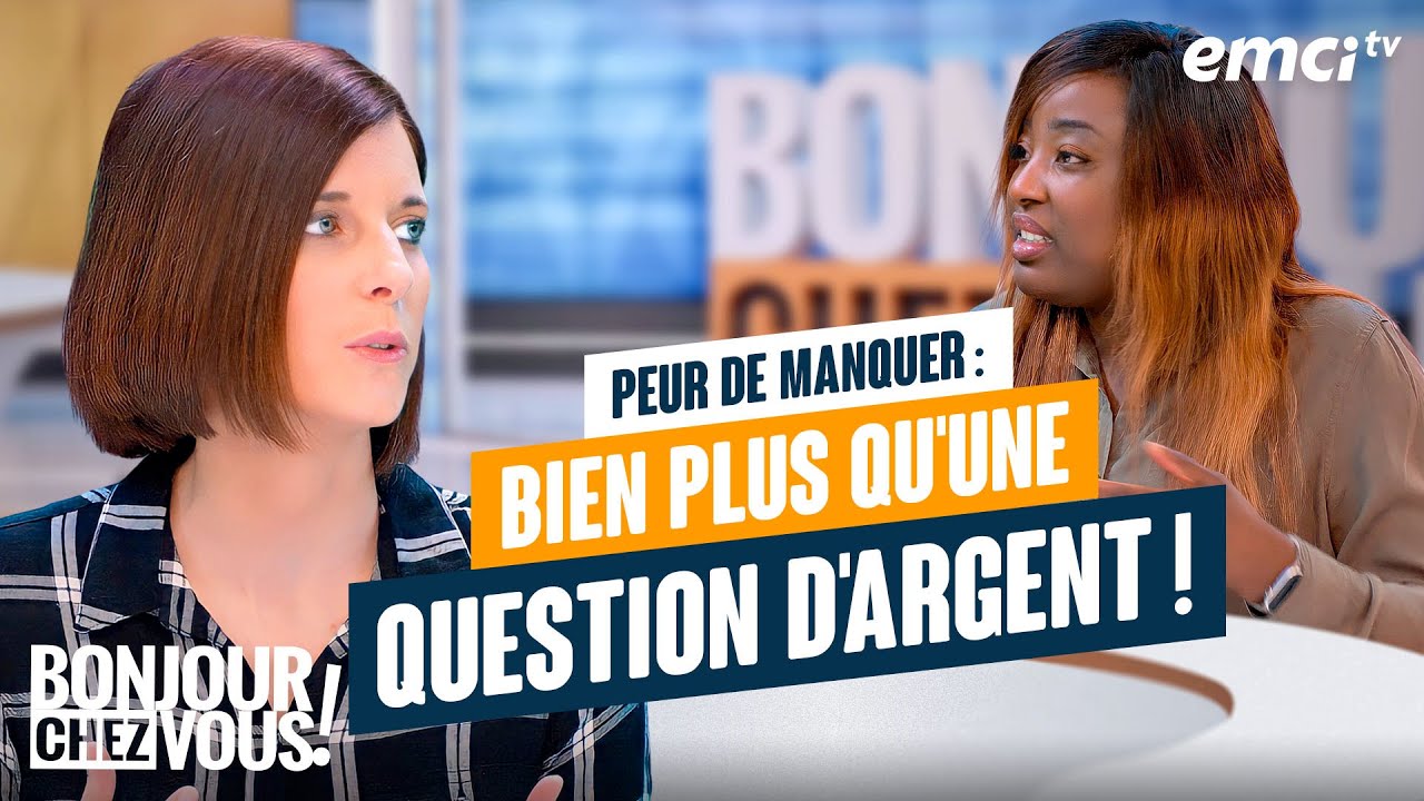 Peur de manquer : bien plus qu'une question d'argent ! - Bonjour chez vous ! -REDIFF