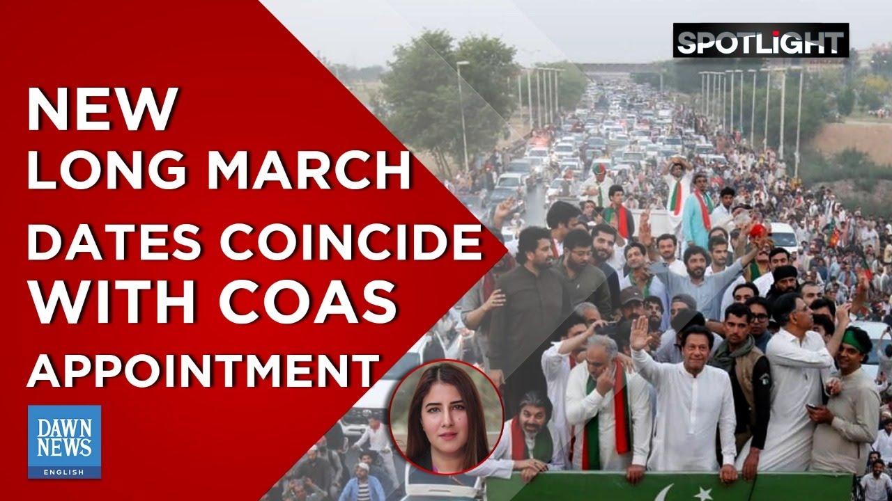 New long march dates coincide with COAS appointment | Spotlight | Dawn News English