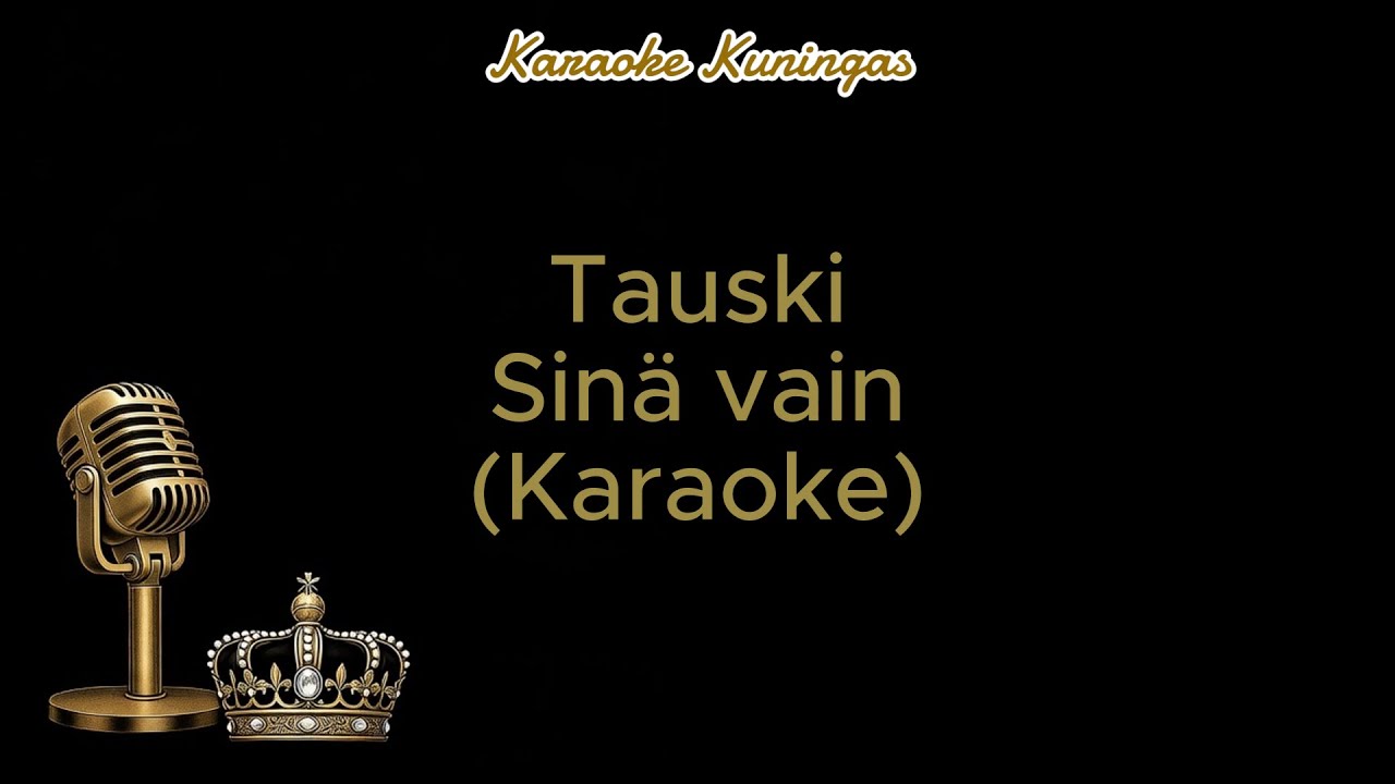 Tauski - Sinä vain (Karaoke)