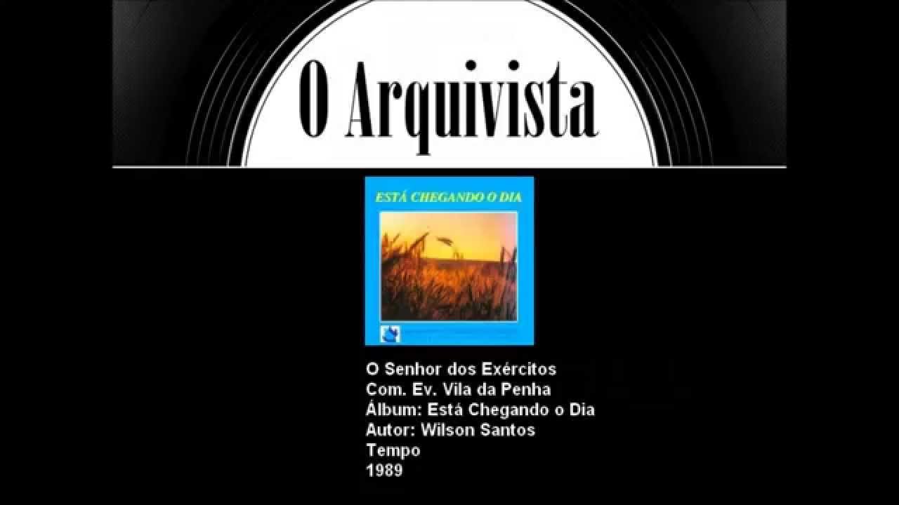 O Senhor dos Exércitos - Comunidade Evangélica Vila da Penha