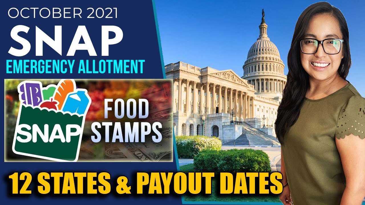NEW OCTOBER 2021 SNAP Food Stamps Max Benefits - 12 States Approved & Payout Dates | $95 SNAP EA