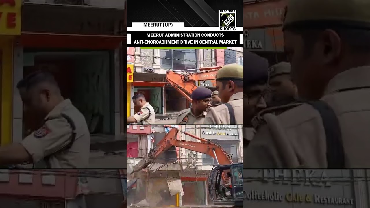 Meerut Administration conducts anti-encroachment drive in 666, Central Market