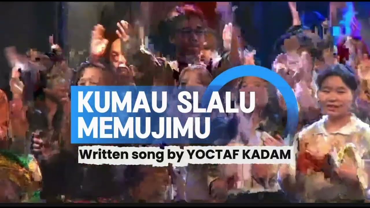 Kumau selalu MemujiMu - Yoctaf Kadam