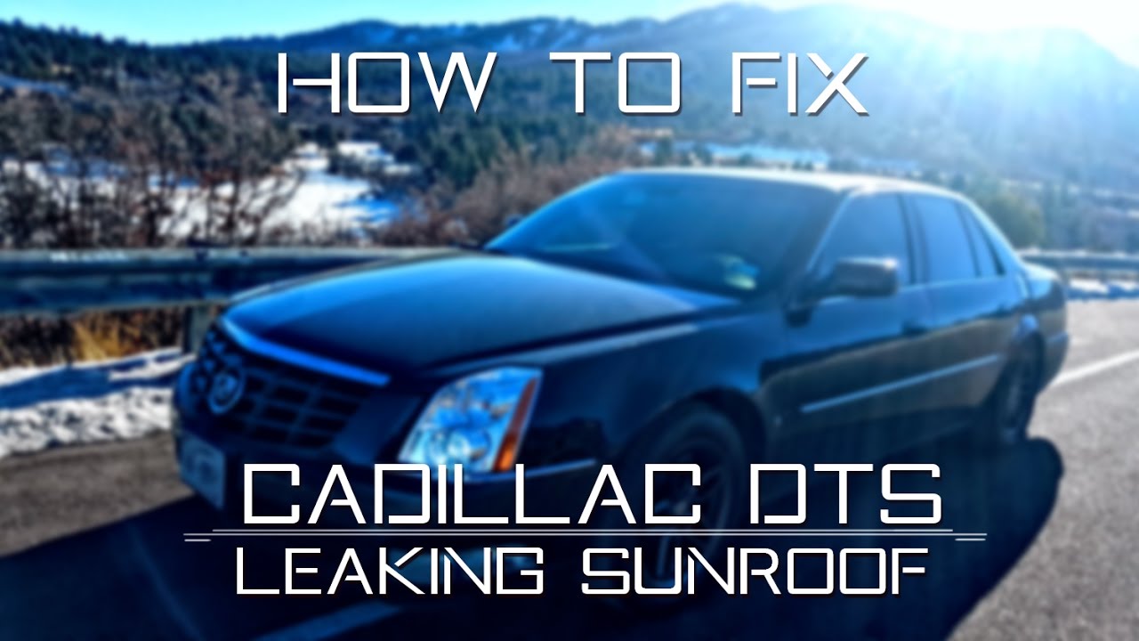 Cadillac DTS 2006-2011 — Как починить протекающий люк в крыше