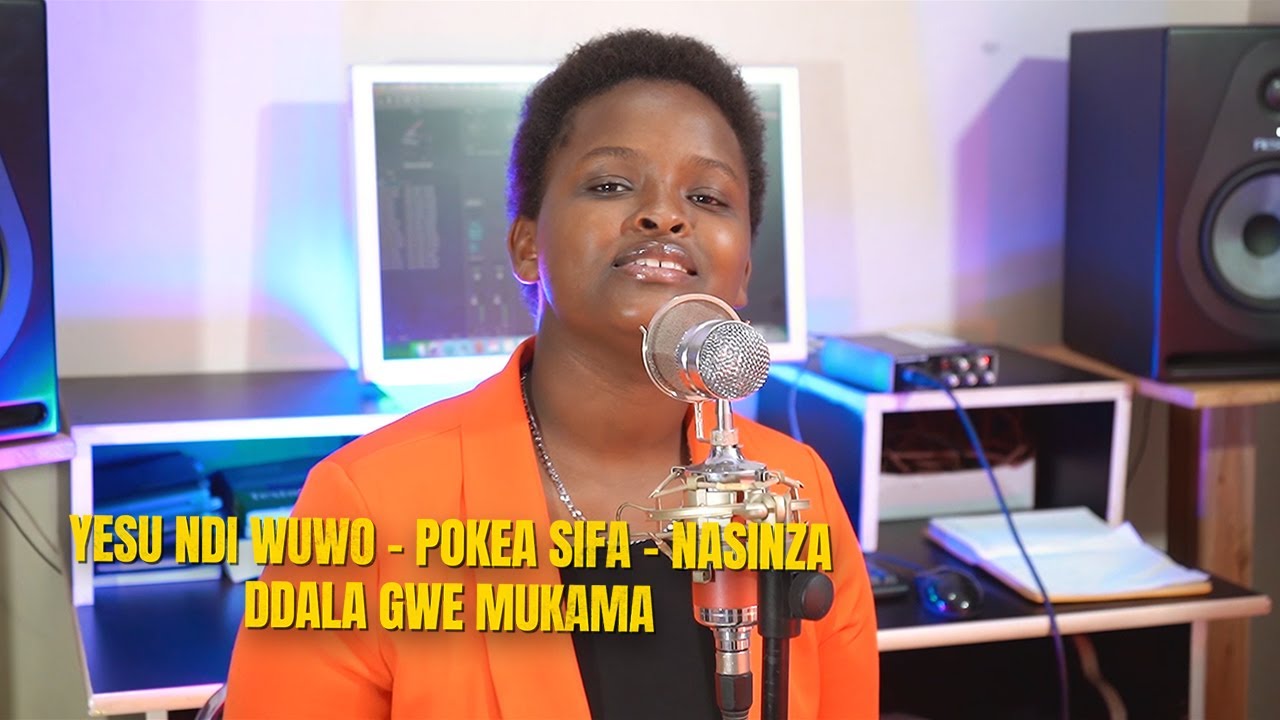 Yesu Ndi Wuwo, Pokea Sifa, Nasinza, Ddala Gwe Mukama   Sandra