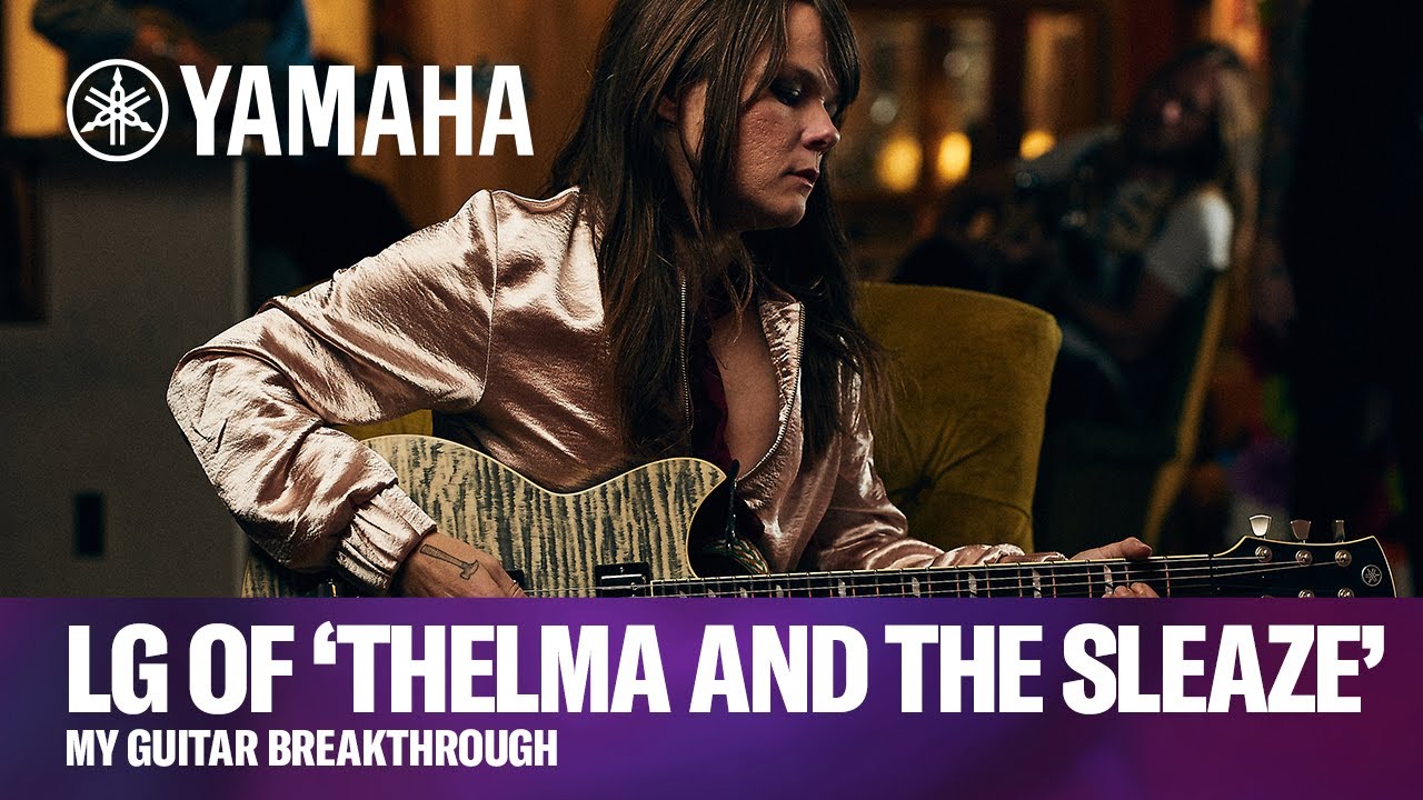 Yamaha | My Guitar Breakthrough with LG of Thelma and the Sleaze