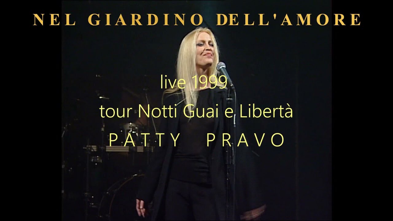 Patty Pravo - NEL GIARDINO DELL' AMORE (live 1999)