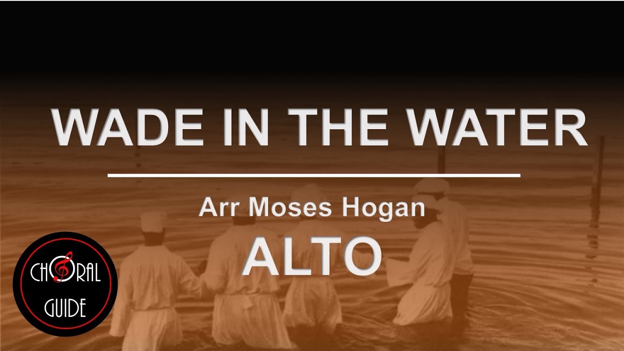 Wade in the Water - ALTO | Arr Moses Hogan