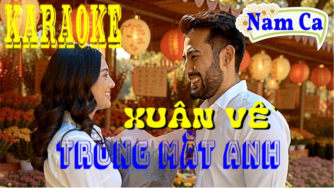 KARAOKE (Nam Ca) | XUÂN VỀ TRONG MẮT ANH | St: Gió Thời Gian -Xuân đã về hoa xuân rơi ngoài phố