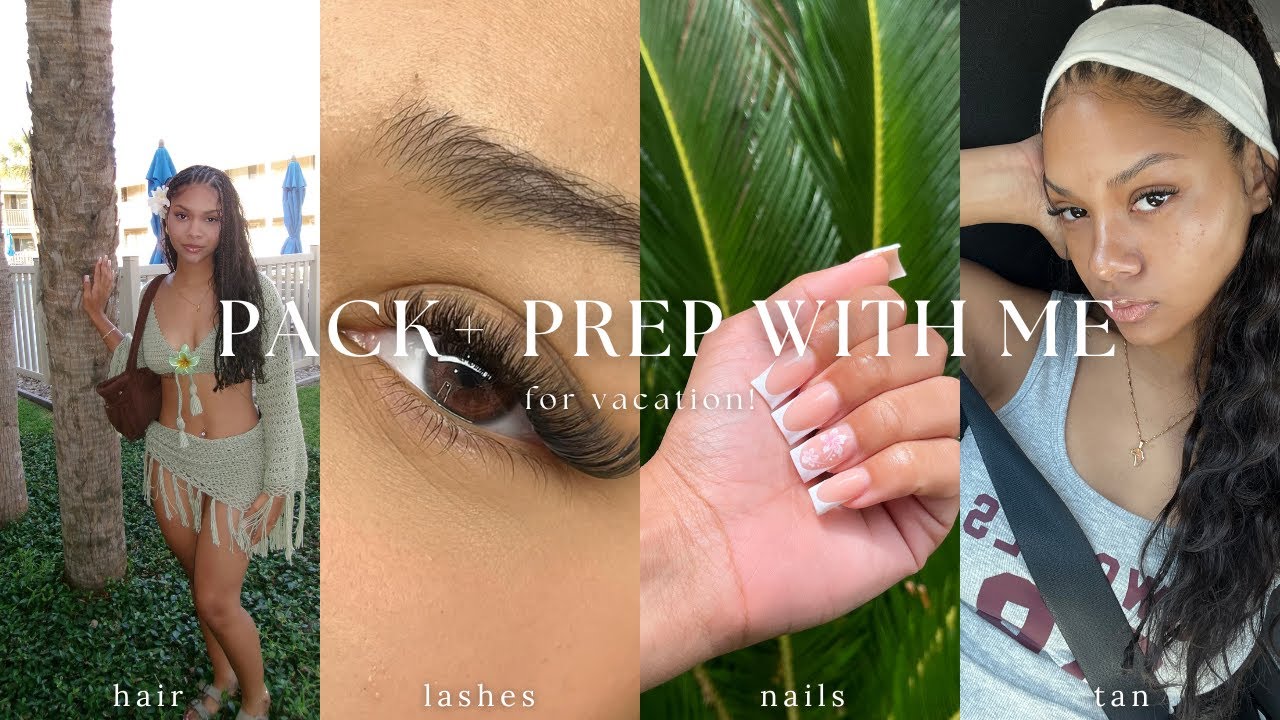 pack + prep with me for vacation 🌴 | lashes, hair, nails, etc.