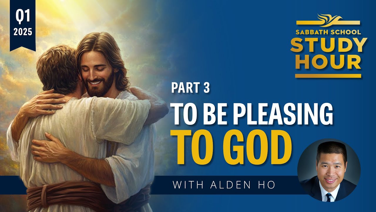 Lesson 3: To Be Pleasing to God | Alden Ho
