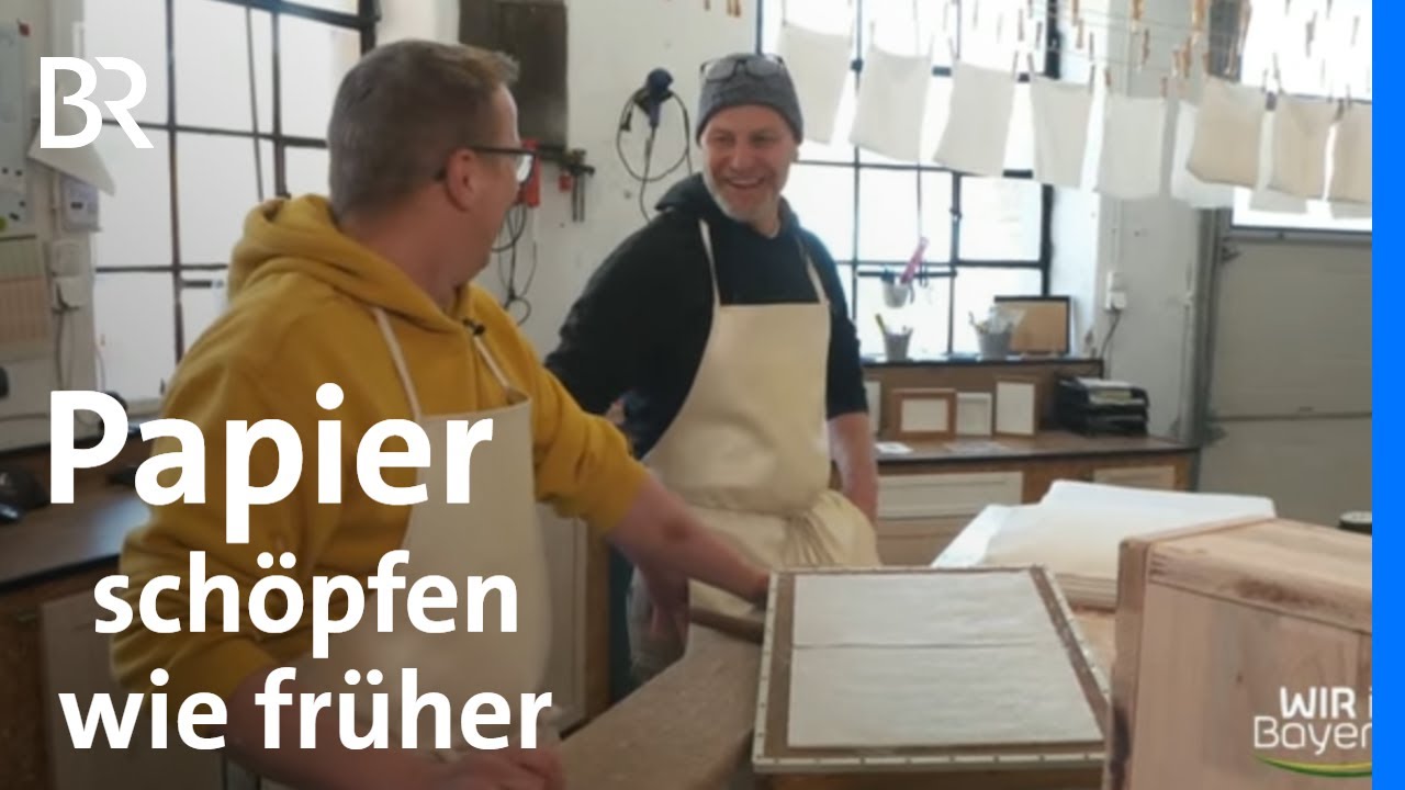 Edle Seiten aus Büttenpapier: Die Schöpfmeister aus Eltmann | Wir in Bayern | BR
