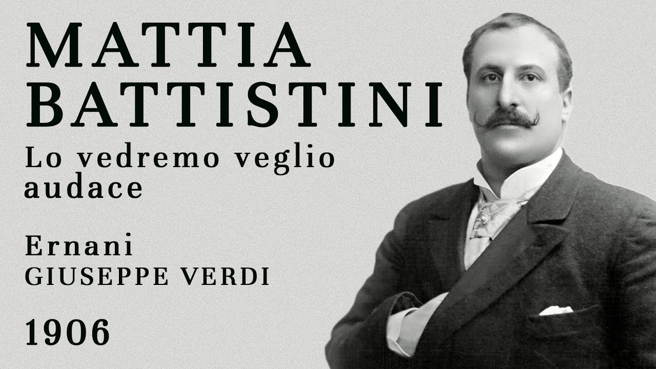 Mattia Battistini - Ernani: Lo vedremo veglio audace - 1906