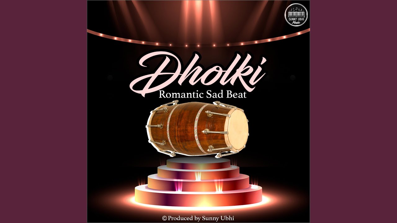 Dholki Romantic Sad Beat