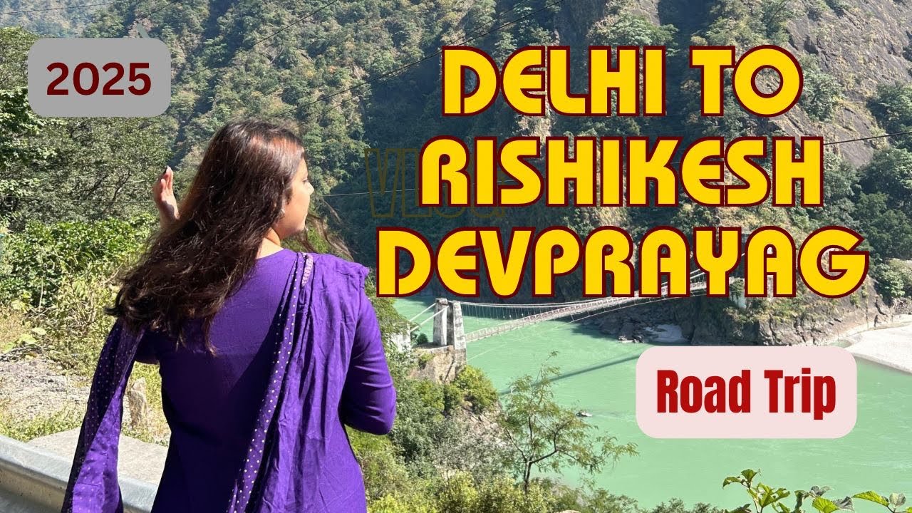 Delhi to Rishikesh by road to Devprayag latest video  | Uttarakhand Vlog 2025 with Kaudiyala camp