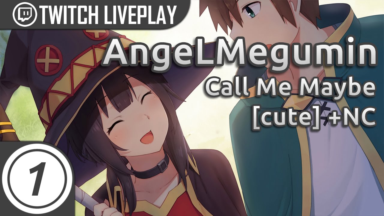 AngeLMegumin  | AngeLMegumin - Call Me Maybe [Cute] NC | Livestream w/ chat!