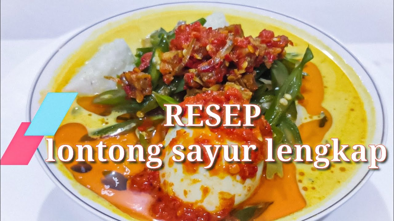 Resep lontong sayur || yang lengkap makanan kesukaan keluarga