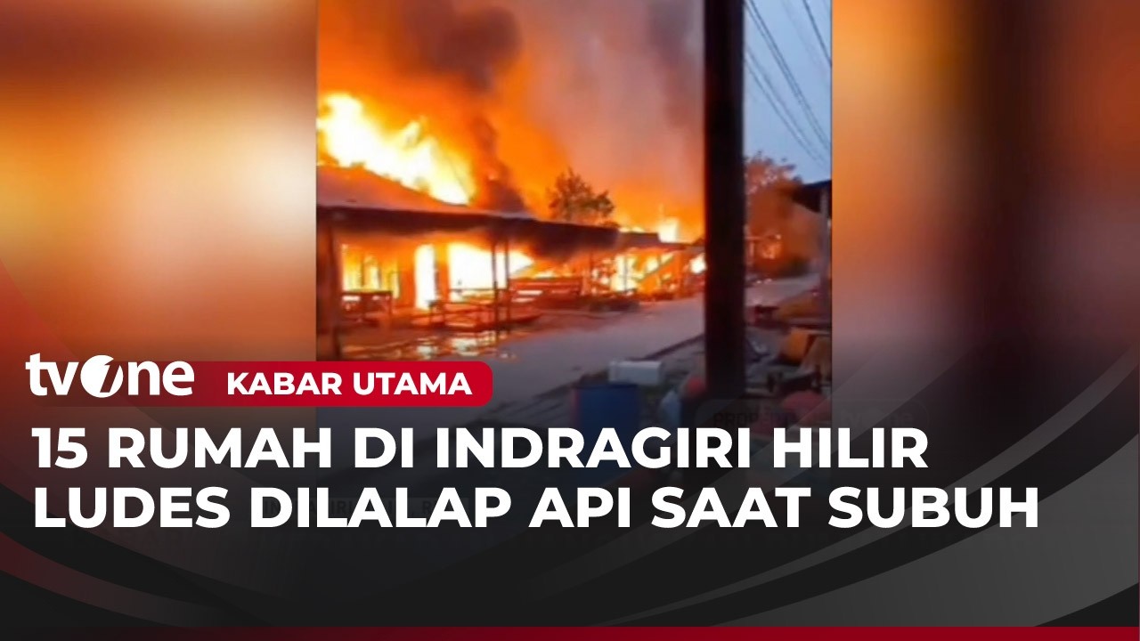 Belasan Rumah Warga di Riau Luluh Lantak Akibat Kebakaran Besar | Kabar Utama