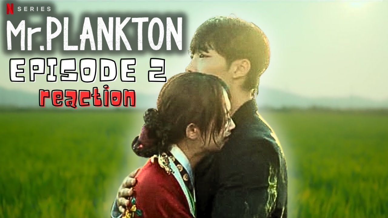 MR PLANKTON (Mr. 플랑크톤) - EPISODE 2 | REACTION