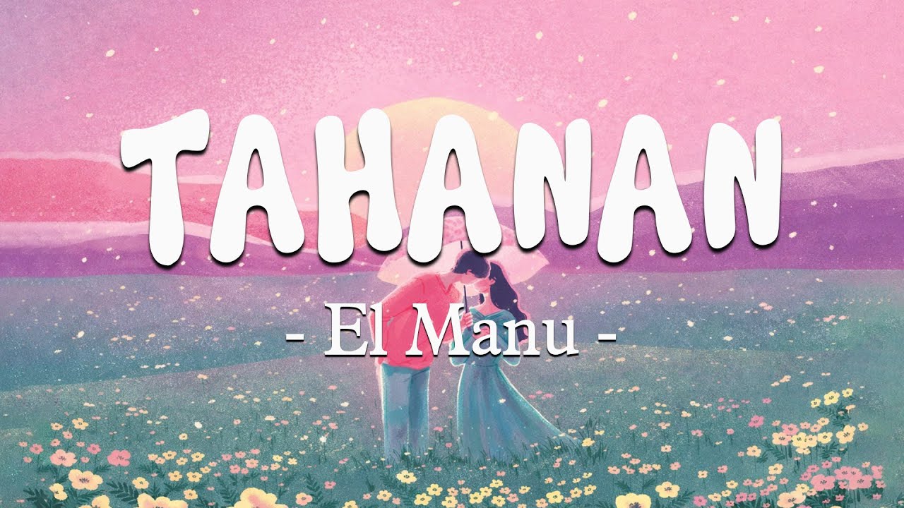 Tahanan - El Manu ( lyris ) | Top Hits Philippines 2026 🎶 OPM Trending Mix | Best Tagalog Love Songs