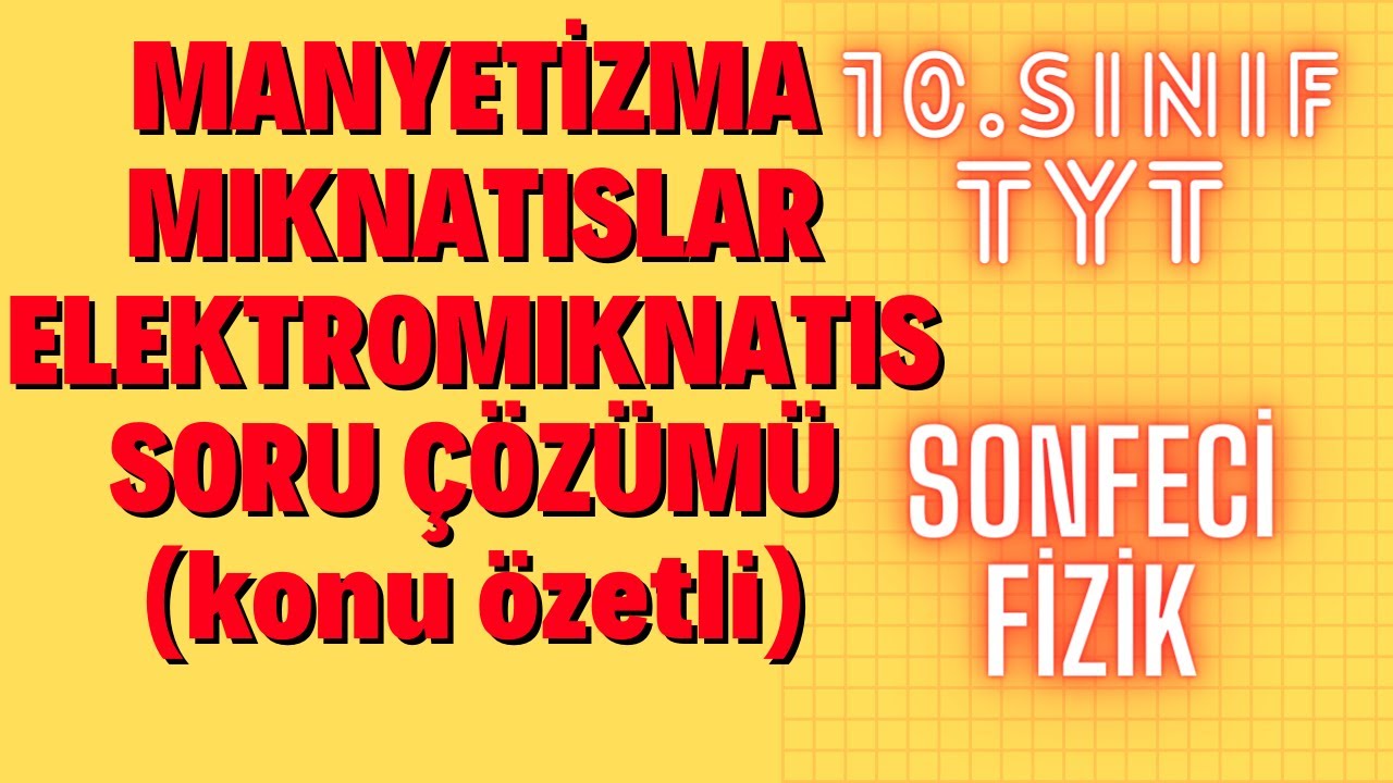 Manyetizma, Mıknatıs, Akımın Manyetik Etkisi Ve Elektromıknatıs (Soru Çözümü) | Fizik (TYT)