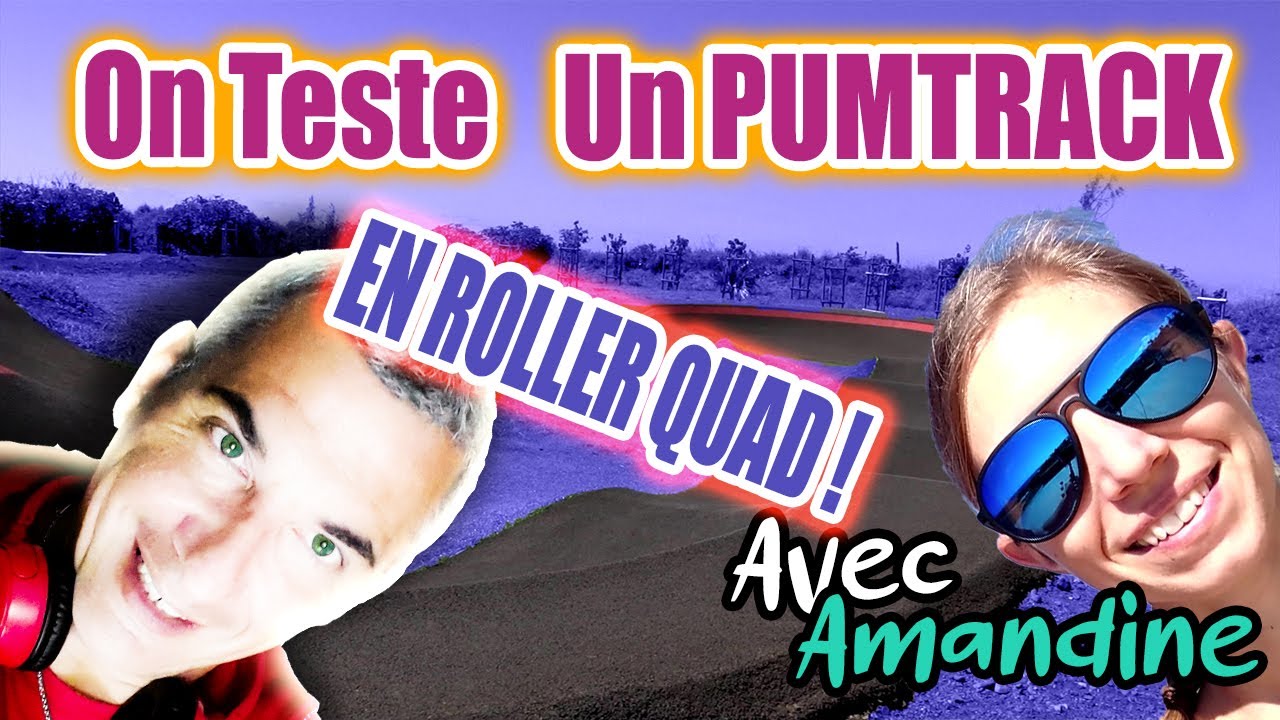 ON TESTE EN ROLLER QUAD UN PUMPTRACK