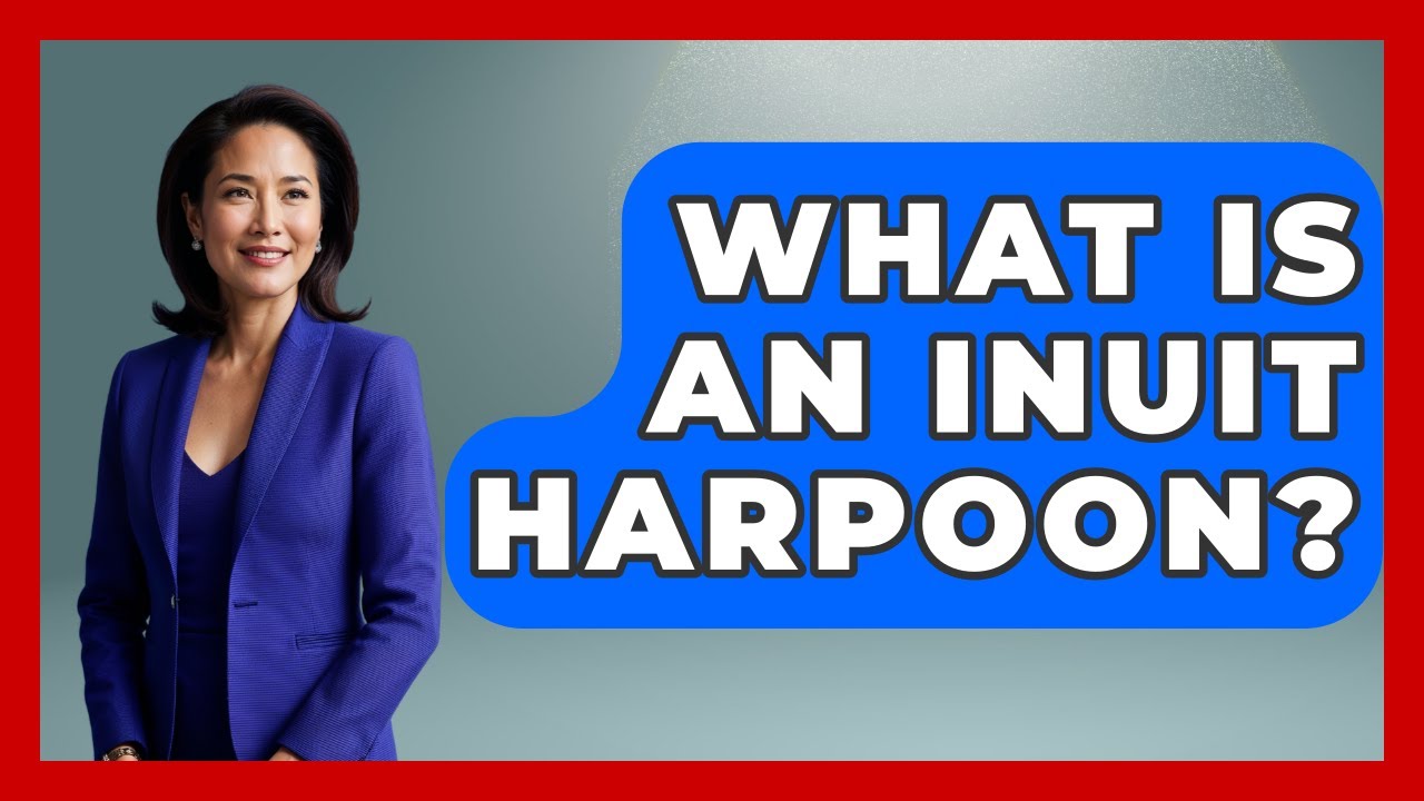 What Is An Inuit Harpoon? - Polar Regions Uncovered