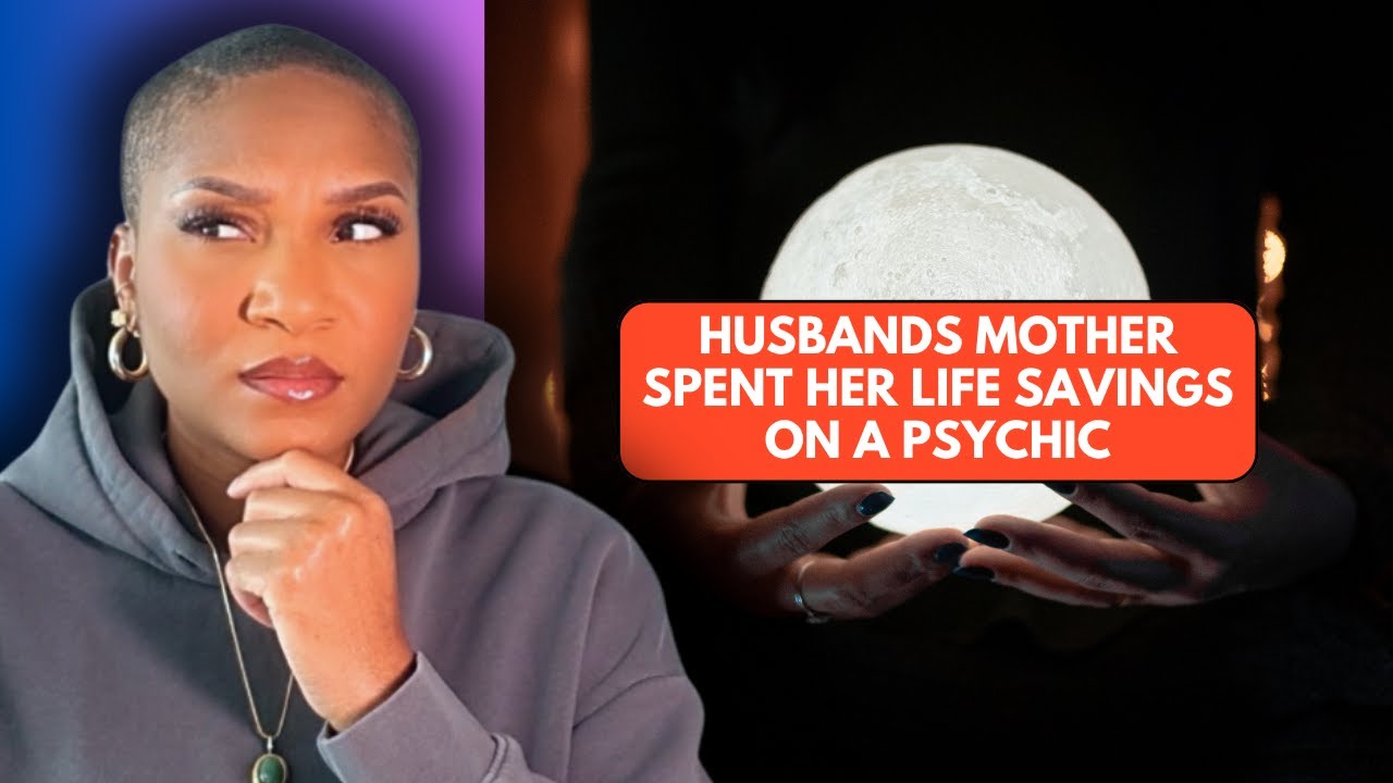 Mother spent her entire retirement on a psychic. Wants us to fund her life now!  | Daisha's Digest