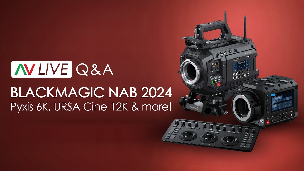 Blackmagic's NAB 2024 Lineup - Pyxis 6K, Ursa Cine & more! - Overview / Q&A