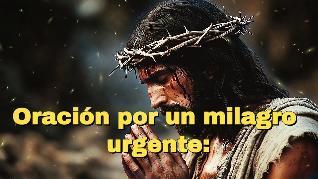 Oración por un Milagro Urgente.✝️