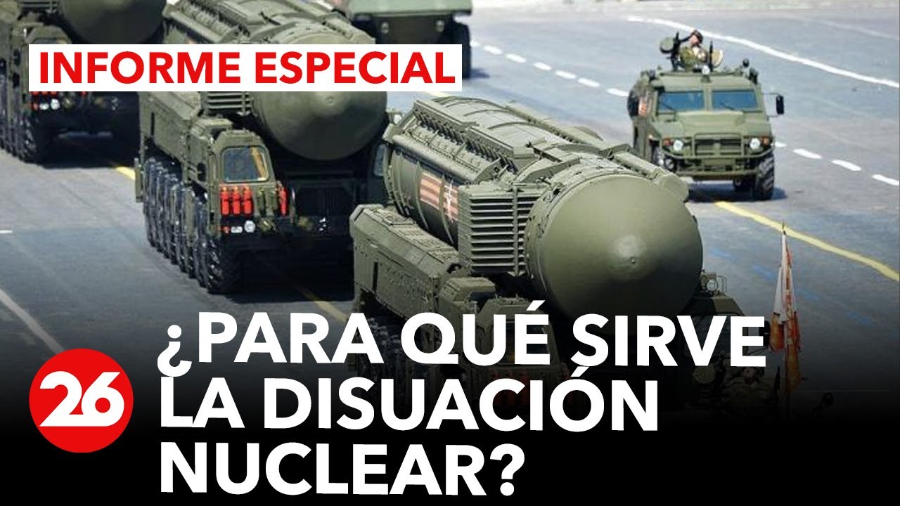 &iquest;Para qu&eacute; sirve la disuaci&oacute;n nuclear?