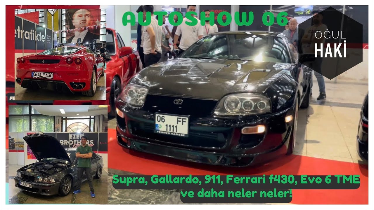 AUTOSHOW 06'yı gezdik!|Supra, 911, Gallardo, M3, M5, Ferrari f430, Impreza, EVO 6 TME...|Oğul Haki