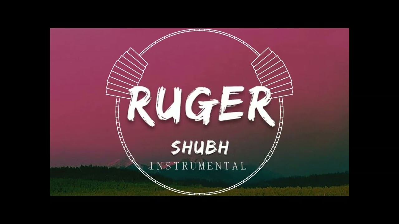 Shubh - Ruger (Official INSTRUMRNTAL Audio)