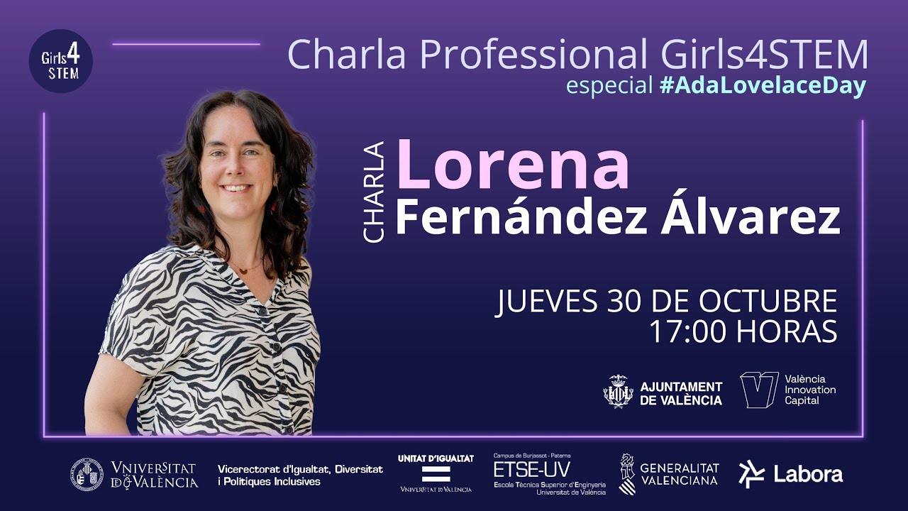 Charla Girls4STEM Professional Lorena Fernández - especial #AdaLovelaceDay