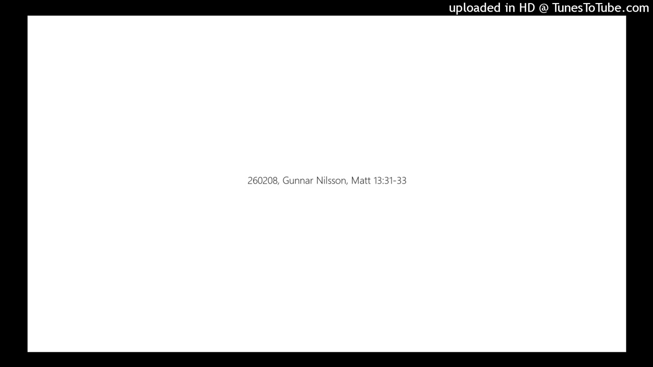 260208, Gunnar Nilsson, Matt 13:31-33