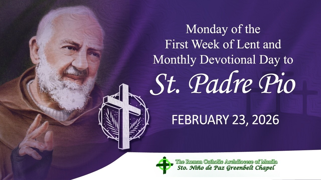 Feb. 23, 2026 | Monday of the First Week of Lent and Monthly Devotional Day to St. Padre Pio