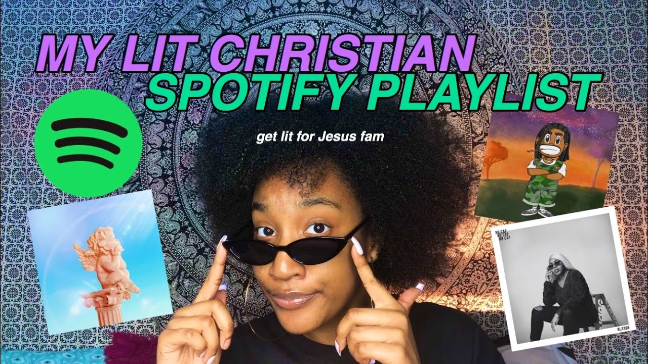 MY LIT CHRISTIAN SPOTIFY PLAYLIST (2020)