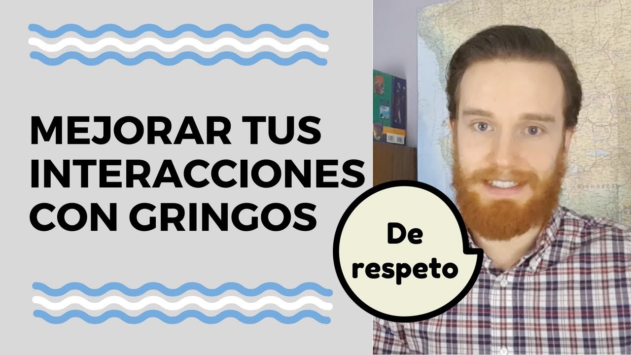 Un Consejo para Mejorar Tus Interacciones con Gringos