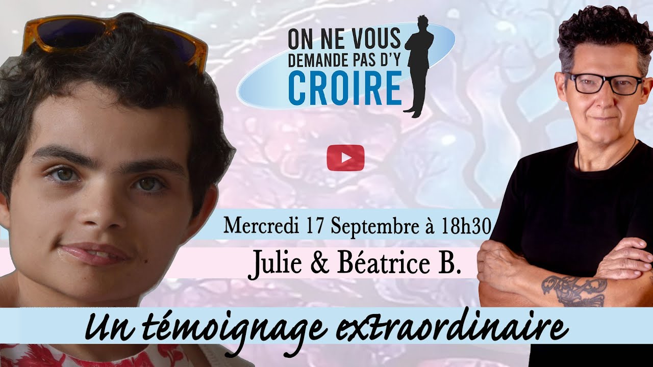 JULIE ET BEATRICE B : Un témoignage extraordinaire