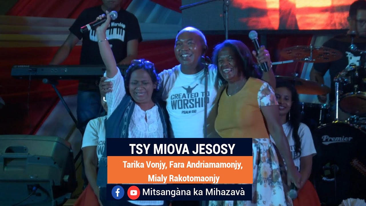 TSY MIOVA JESOSY | Vonjy, Fara A, Mialy R