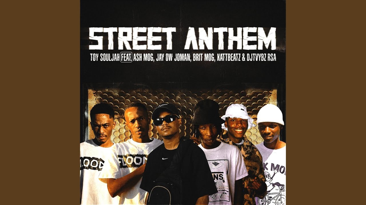 Street Anthem (feat. Ash Mog, Brit Mog, Katt B3atz & Djtvybz RSA)